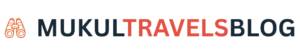 Mukul Travels Blog